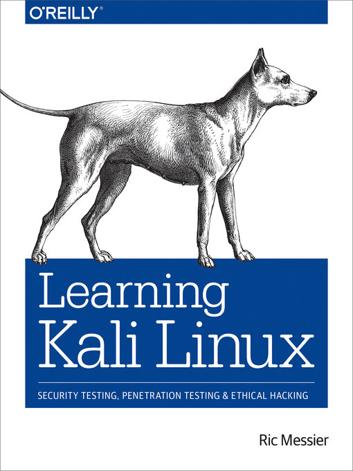 Title details for Learning Kali Linux by Ric Messier - Available